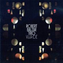 Robert BALZAR TRIO - Vuja-Dé CD